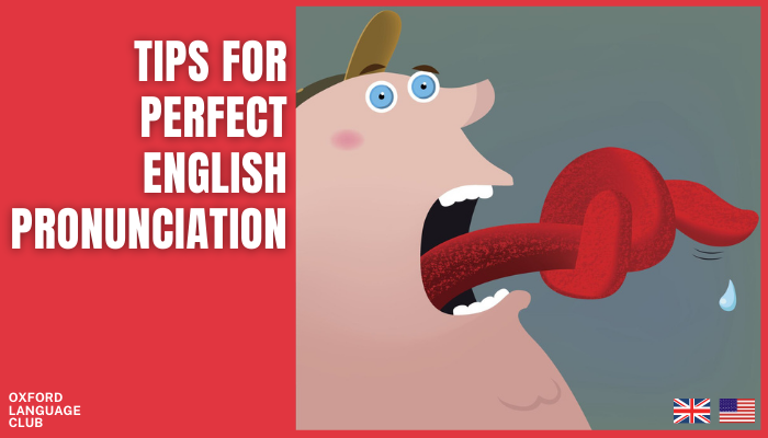 Tips For Perfect English Pronunciation