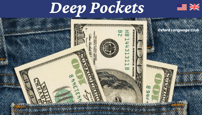 Unraveling the Idiom Deep Pockets